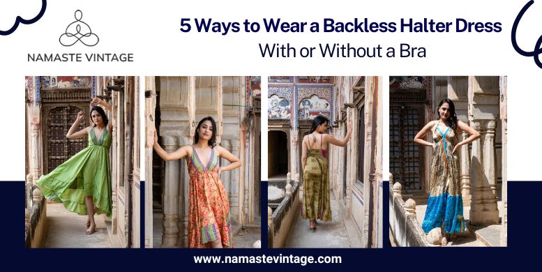 5 Ways to Wear a Backless Halter Dress With or Without a Bra